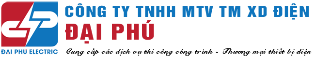 CÔNG TY TNHH MTV THƯƠNG MẠI XÂY DỰNG ĐIỆN ĐẠI PHÚ